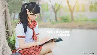 Dreamy Soft Effects Pop Up Color | Photoshop Tutorial Japanese Style