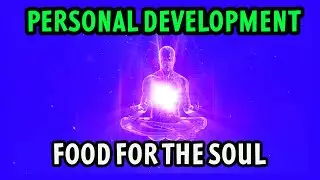 Personal Development and Food for the Soul