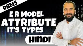 Attribute and its Types in E R Model Explained within Example in Hindi l DBMS Series