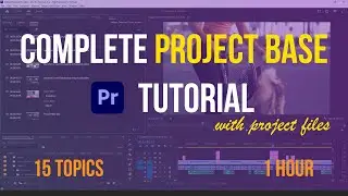 Complete Project Base Premiere Pro in 1 Hour for absolute beginners