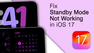 Fix Standby Mode iOS 17 Not Working! [Updated]