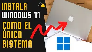 INSTALAR WINDOWS 11 EN MAC COMO SISTEMA OPERATIVO ÚNICO / PRINCIPAL