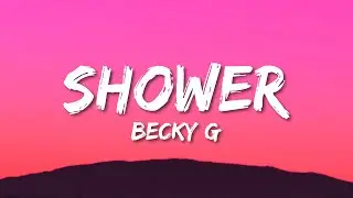 Becky G - Shower (Lyrics)