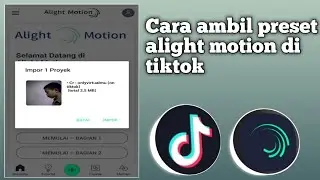 cara ambil preset alight motion di tiktok