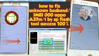 how to fix unknown baseband/no service/imei 000/imei invalid oppo A37m/t china by sp flash tool