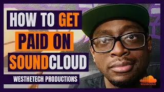 HOW TO GET PAID ON SOUNDCLOUD | MUSIC INDUSTRY TIPS