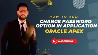 How to Add Change Password Option in Oracle Apex Application