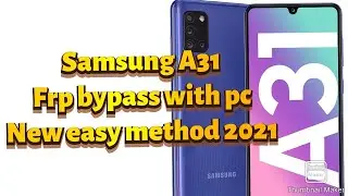 Samsung A31(SM-A315F) Frp Bypass(android10)with pc easy method 2021 google account unlock