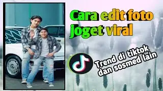 Cara edit foto joget viral