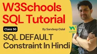 W3Schools SQL Tutorial | Class 50. W3Schools SQL DEFAULT Constraint By Sandeep Dalal CSE