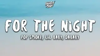 Pop Smoke - For The Night (Lyrics) ft. Lil Baby & DaBaby