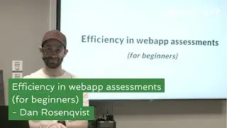 Efficiency in webapp assessments (for beginners) - Dan Rosenqvist