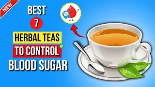 DISCOVER 7 Herbal Teas to Master Blood Sugar Levels