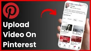 How To Upload Videos On Pinterest !