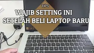 Setelah beli laptop baru lakukan hal ini