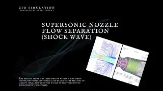 Separation and Shock Wave: Supersonic Nozzle Flow Separation and Shock Wave CFD Simulation