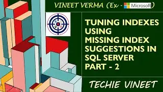 Tuning Indexes using missing Index Suggestions | Microsoft SQL Server | | Data Science