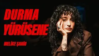 Melike Şahin - Durma Yürüsene (Official Music Video)