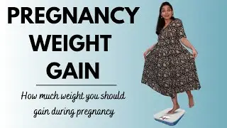 Weight Gain during pregnancy | How much weight you should gain during pregnancy | Bharti Goel