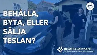 Byta, behålla eller sälja Teslan? | 