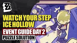 Watch Your Step Event Guide Day 2 | Icedrift Hollow Get HIA Samples | Zenless Zone Zero