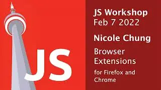 JS Workshop - Nicole Chung - (Cross) Browser Extensions