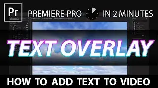 How To Add Text Overlay On Top Of Video In Premiere Pro CC 2019