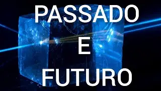 EXPERIMENTOS REGISTRAM FÓTONS AVANÇADO E RETROCEDENDO NO TEMPO!!!