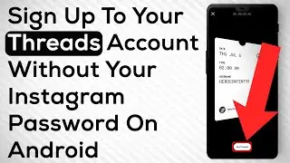 How To Sign Up To Threads Without Instagram Password On Android