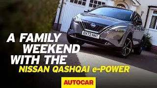 A family weekend with the Nissan Qashqai e-POWER | Autocar | Promoted