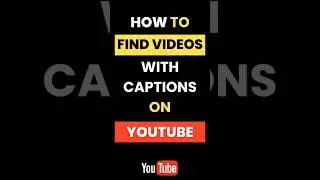 How Do I Find Videos with Captions on YouTube