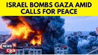 Israel Aims Bombing At Southern Gaza As World Leaders Seek Pause In Fighting | Israel Vs Hamas |N18V