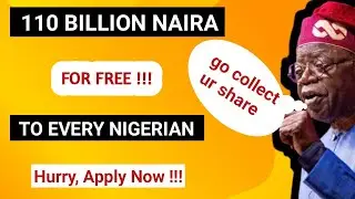 110 billion Naira for free to every Nigerian : How to Apply / how to make money online in Nigeria