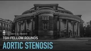 TGH APTE Week 12a - Aortic Stenosis, Jacobo Moreno