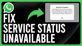 How To Fix Whatsapp Service Status Unavailable (Methods to Fix WhatsApp Status Not Showing)