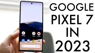 Google Pixel 7 In 2023! (Still Worth Buying?) (Review)