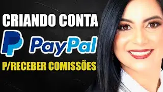 Como Abrir Uma Conta no PAYPAL e Confirmar Conta Para Receber Pagamentos De Comissões