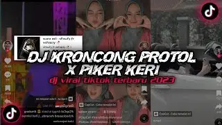 DJ KRONCONG PROTOL X PIKER KERI BY MAMAN FVNDY SOUND VIRAL TIKTOK TERBARU