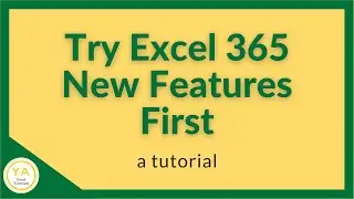 How to Try the Latest Excel Features Before They're Rolled Out - Tutorial