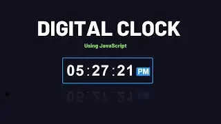 Create a Digital Clock Using JavaScript | JavaScript projects