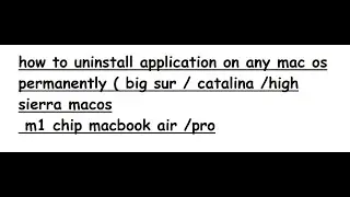 how to uninstall application on mac os ( big sur / catalina /high sirrea )