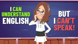 I Can Understand English, But I Can't Speak | Learn English with Real-Life Conversations
