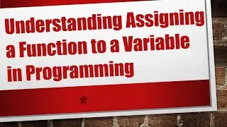 Understanding Assigning a Function to a Variable in Programming