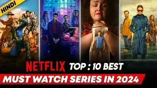 Top 10 Best Netflix Web Series In Hindi | Best Netflix Web Series Hindi Dubbed | 2024