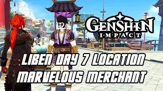 Genshin Impact - Liben Final Location & Task Day 7 (Marvelous Merchandise Quest)