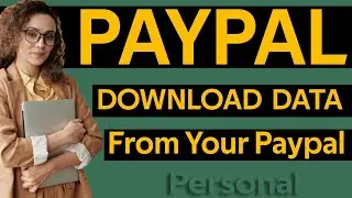 How to Download Copy of Your Paypal Account Data