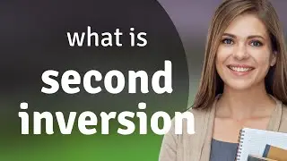 Understanding Second Inversion in English