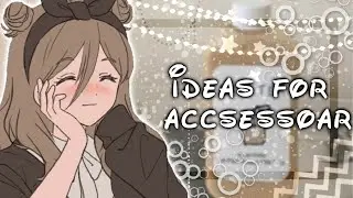 ☆゜・🌸・...♡𝘪𝘥𝘦𝘢𝘴 𝘧𝘰𝘳 𝘢𝘤𝘤𝘦𝘴𝘴𝘰𝘳𝘪𝘦𝘴☆゜・🌸・...♡