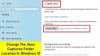 Change The Xbox Captures Folder Location In Windows 10