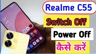 How to Power off Realme c55  || Realme c55  switch off kaise kare